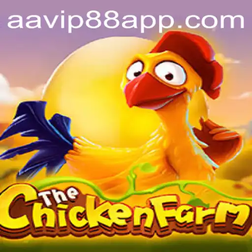 Discover the Exciting World of ChickenFarm with AAVIP88.COM