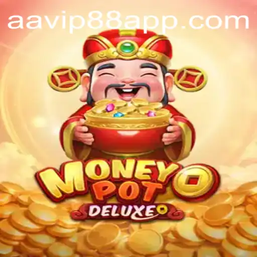 Exploring MoneyPotDELUXE: A Comprehensive Guide to the Game and AAVIP88.COM